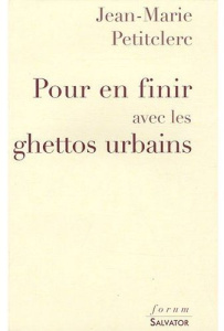 POUR EN FINIR AVEC LES GHETTOS URBAINS - PETITCLERC, J.-M.