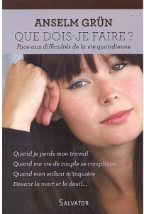 QUE DOIS-JE FAIRE ? - GRUN, ANSELM