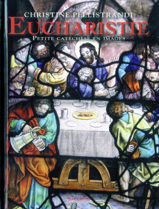 EUCHARISTIE- PETITE CATECHESE EN IMAGES - PELLISTRANDI, CH.