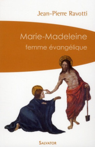 MARIE-MADELEINE, FEMME EVANGELIQUE POCHE - RAVOTTI, JEAN-PIERRE