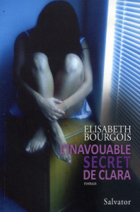 L'INAVOUABLE SECRET DE CLARA - BOURGOIS, ELISABETH
