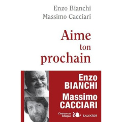 Aime ton prochain - Bianchi Enzo ; Cacciari Massimo