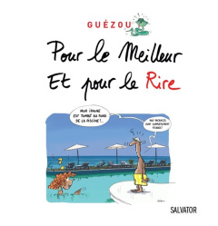 POUR LE MEILLEUR ET POUR LE RIRE - GUEZOU,