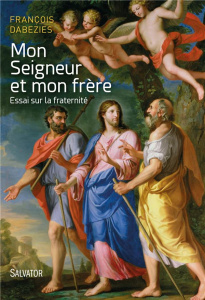 MON SEIGNEUR ET MON FRERE - DABEZIES, FRANCOIS