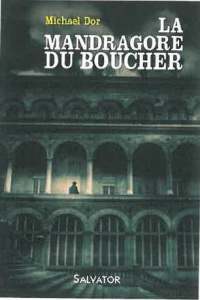 LA MANDRAGORE DU BOUCHER - UNE ENQUETE DE L'ABBE NICOLAS STOCK - DOR, MICHAEL