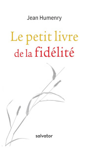 LE PETIT LIVRE DE LA FIDELITE - HUMENRY, JEAN