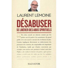 DESABUSER - SE LIBERER DES ABUS SPIRITUELS - LEMOINE, LAURENT