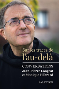 Sur les traces de l'au-delà. Conversations - Longeat Jean-Pierre ; Hébrard Monique