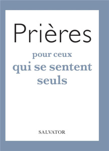 Prières pour ceux qui se sentent seuls - Dardanello Tosi Lore