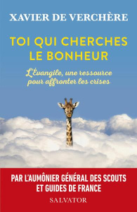 Toi qui cherches le bonheur ! L'Evangile, une ressource pour affronter les crises - Verchère Xavier de