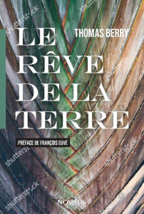 Le rêve de la Terre - Berry Thomas ; Euvé François