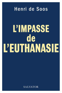 L'impasse de l'euthanasie - Soos Henri de ; Pozzo di Borgo Philippe