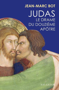 Judas. Le drame du douzième apôtre - Bot Jean-Marc