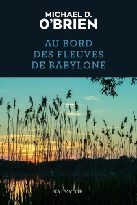 Au bord des fleuves de Babylone - O'Brien Michael ; Rabier-Poutous Carine
