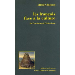 Les Français face à la culture. De l'exclusion à l'éclectisme - Donnat Olivier