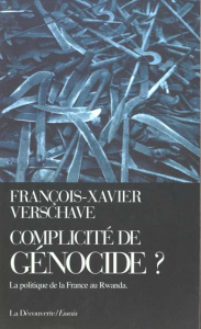 Complicité de génocide ? La politique de la France au Rwanda - Verschave François-Xavier