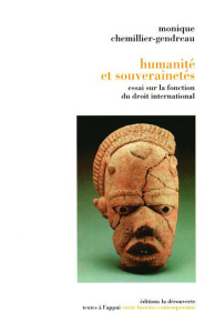 Humanité et souveraineté. Essai sur la fonction du droit international - Chemillier-Gendreau Monique