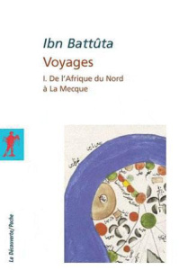 VOYAGES. Tome 1, De l'Afrique du Nord à La Mecque - IBN BATTUTA