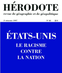 HERODOTE NUMERO 85 - ETATS-UNIS : LE RACISME CONTRE LA NATION - REVUE HERODOTE