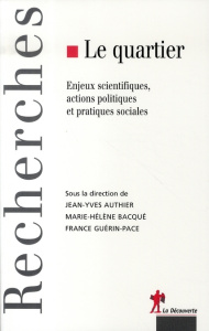 Le quartier. Enjeux scientifiques, actions politiques et pratiques sociales - Bacqué Marie-Hélène ; Guérin-Pace France ; Authier