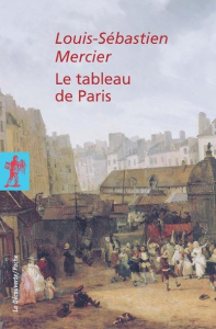 Le tableau de Paris - Mercier Louis-Sébastien ; Kaplow Jeffry