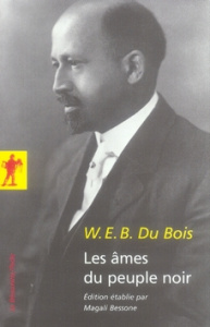 Les âmes du peuple noir - Du Bois W-E-B ; Bessone Magali