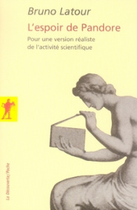 L'espoir de Pandore. Pour une version réaliste de l'activité scientifique - Latour Bruno ; Gille Didier