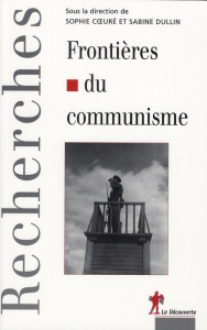 Frontières du communisme. Mythologies et réalités de la division de l'Europe de la révolution d'Octo - Coeuré Sophie ; Dullin Sabine ; Baron Nick ; Barth