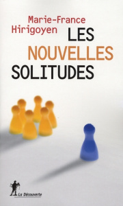 Les nouvelles solitudes - Hirigoyen Marie-France