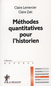Méthodes quantitatives pour l'historien - Zalc Claire ; Lemercier Claire