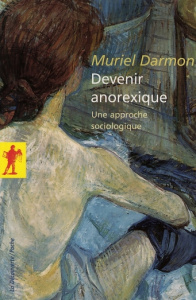 Devenir anorexique. Une approche sociologique - Darmon Muriel
