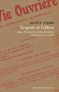 L'espoir et l'effroi. Luttes d'écritures et luttes de classes en France au XXe siècle - Vigna Xavier