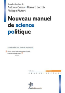 Nouveau manuel de science politique. Edition revue et augmentée - Cohen Antonin ; Lacroix Bernard ; Riutort Philippe