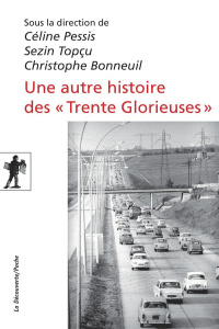 Une autre histoire des "Trente Glorieuses". Modernisation, contestations et pollutions dans la Franc - Pessis Céline ; Topçu Sezin ; Bonneuil Christophe