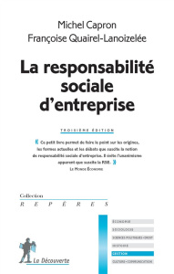 La responsabilité sociale d'entreprise. 3e édition - Capron Michel ; Quairel-Lanoizelée Françoise