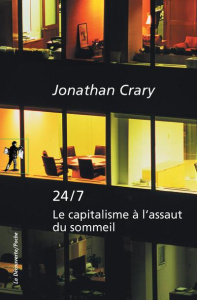 24/7. Le capitalisme à l'assaut du sommeil - Crary Jonathan ; Chamayou Grégoire