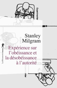 Expérience sur l'obéissance et la désobéissance à l'autorité - Milgram Stanley ; Terestchenko Michel ; Fazzi Mari