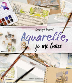 Aquarelle, je me lance - Pascaud Dominique
