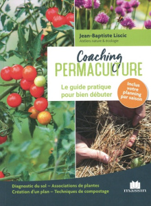 Coaching permaculture. Le guide pratique pour bien débuter - Liscic Jean-Baptiste ; Banas Irèna