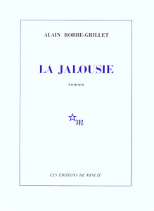 La jalousie - Robbe-Grillet Alain