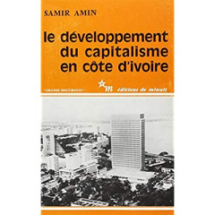 Le développement du capitalisme en Côte d'Ivoire - AMIN SAMIR