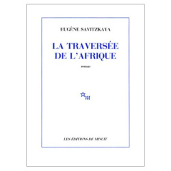 La Traversée de l'Afrique - Savitzkaya Eugène
