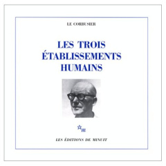 L'urbanisme des trois établissements humains - LE CORBUSIER
