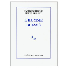 L'homme blessé. Scénario et notes - Chéreau Patrice ; Guibert Hervé