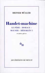 Hamlet-machine. Horace. Mauser. Héraklès 5. Et autres pièces - Müller Heiner