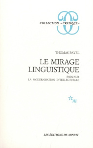 Le mirage linguistique. Essai sur la modernisation intellectuelle - Pavel Thomas