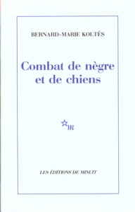 Combat de nègre et de chiens. (suivi des) Carnets - Koltès Bernard-Marie