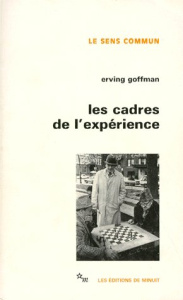 Les cadres de l'expérience - Goffman Erving