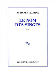 Le nom des singes - Volodine Antoine