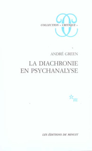 La diachronie en psychanalyse - Green André